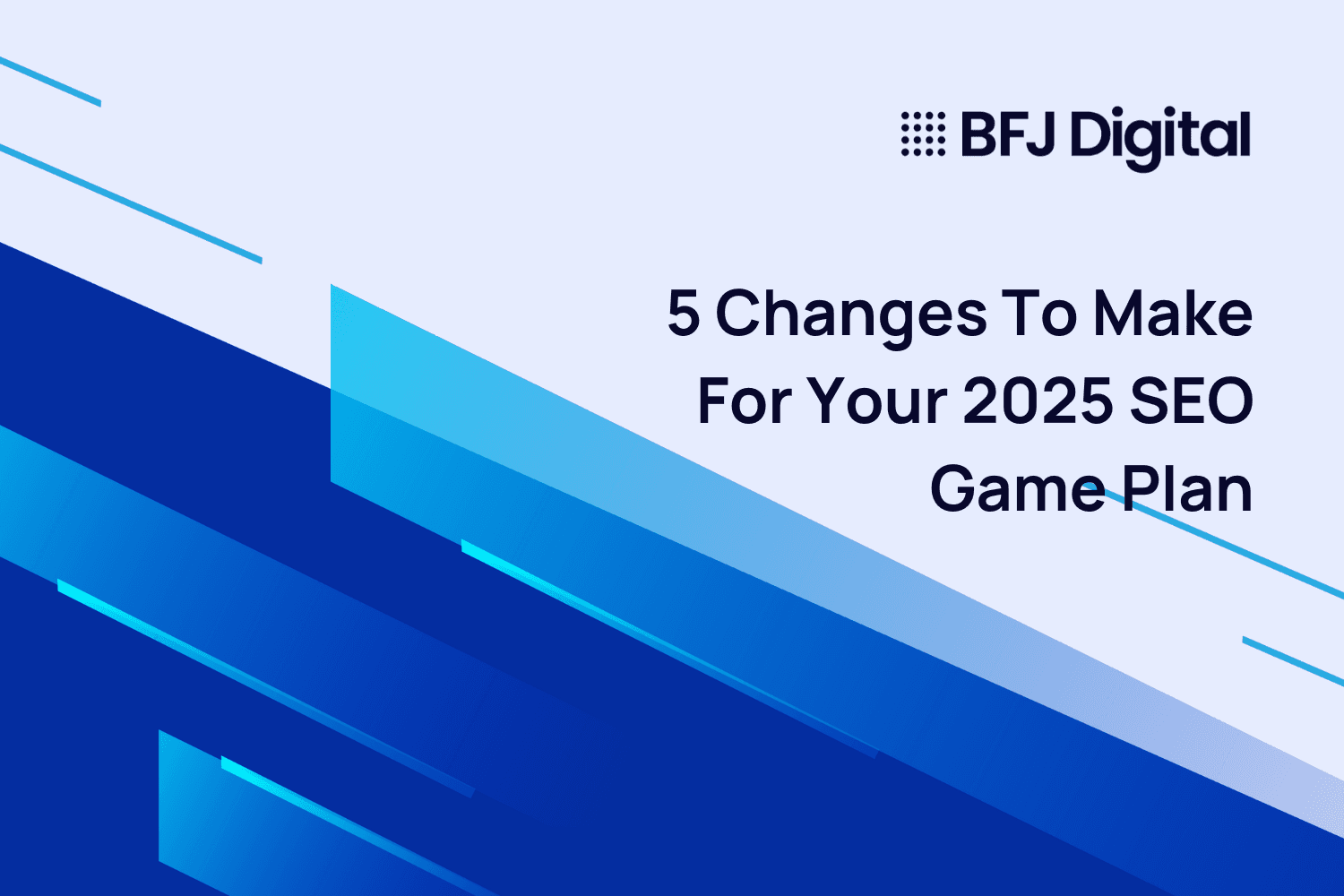 5 Changes To Make For Your 2025 SEO Game Plan feature image