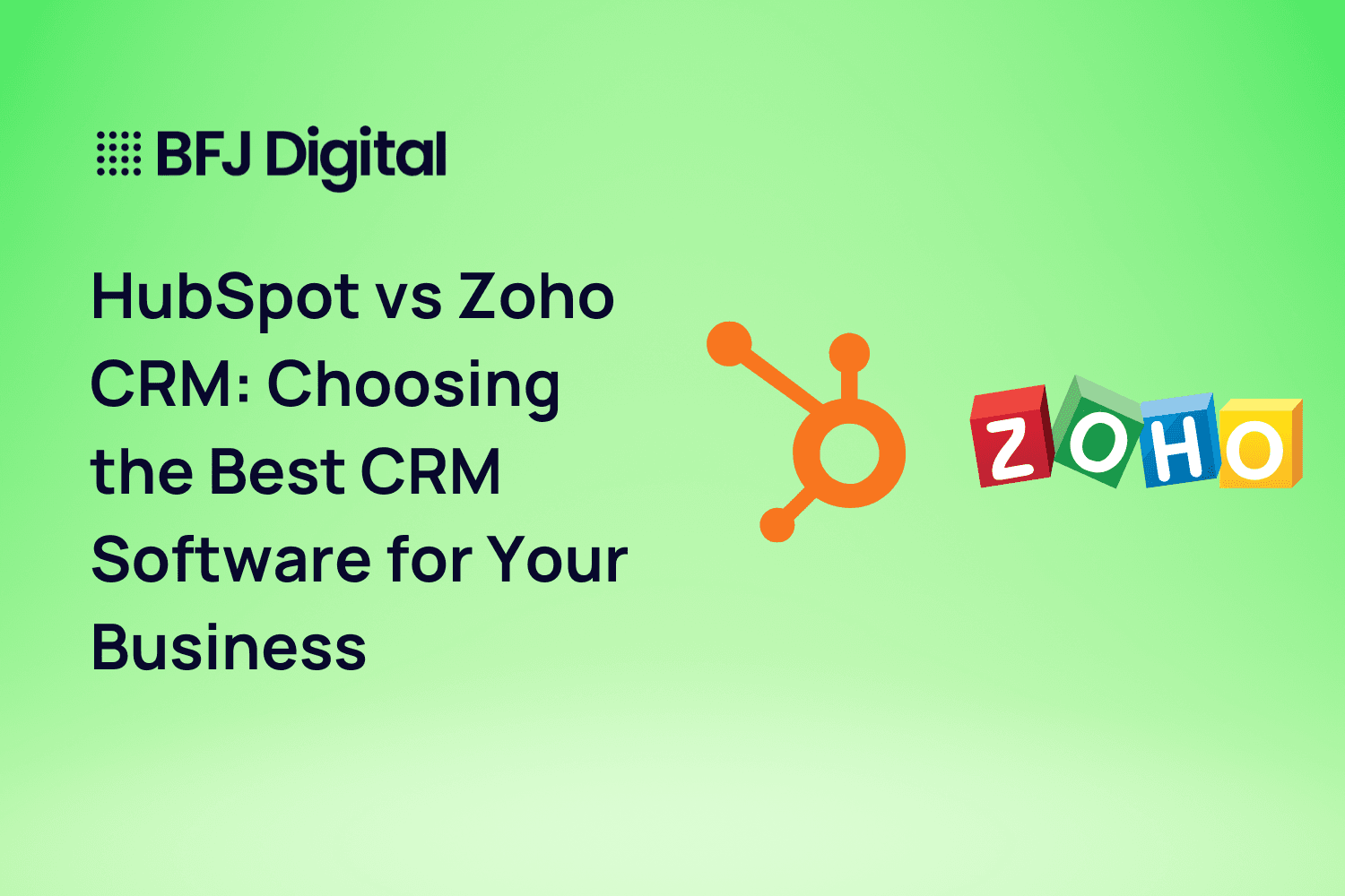 HubSpot vs Zoho CRM: Choosing the Best CRM Software for Your Business