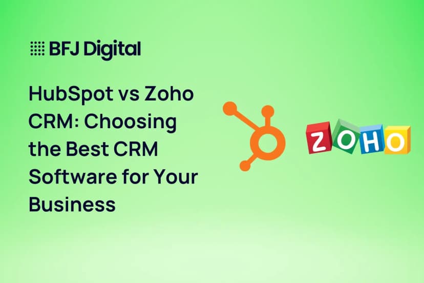 HubSpot vs Zoho CRM: Choosing the Best CRM Software for Your Business