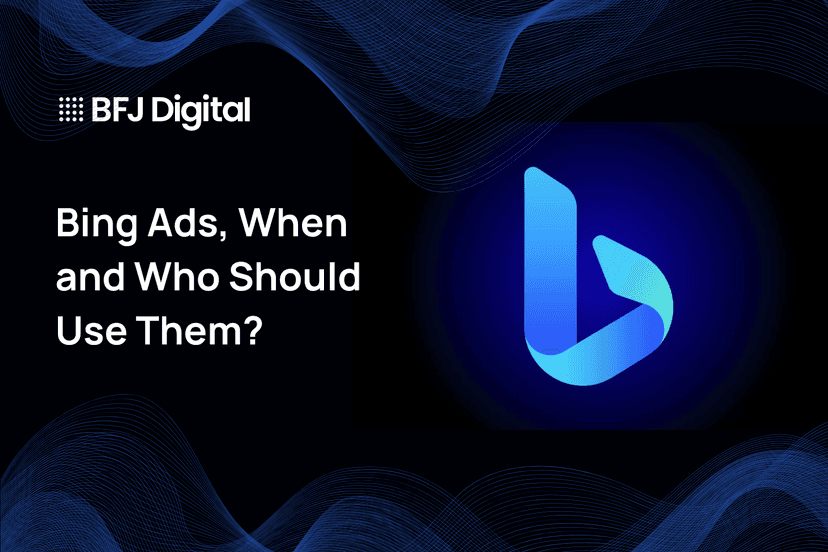 BFJ Blog Image Bing Ads, When and Who Should Use Them?