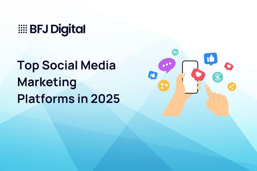 Top Social Media Marketing Platforms in 2025