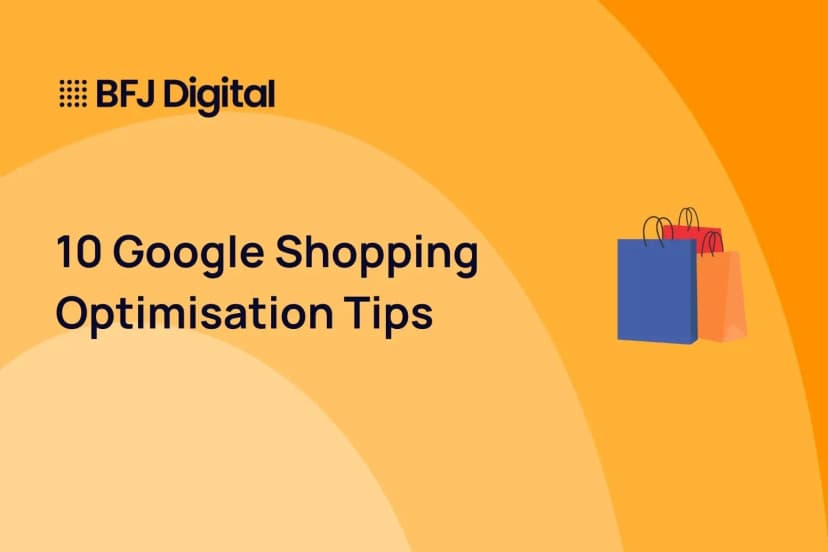 10 Google Shopping Optimisation Tips