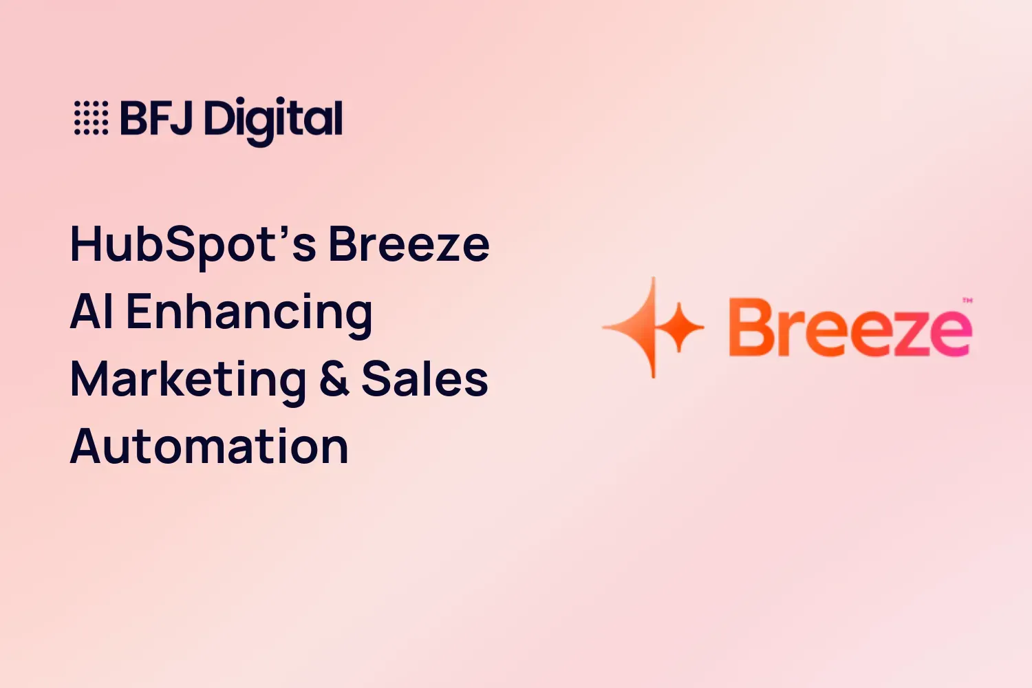 HubSpot’s Breeze AI Enhancing Marketing & Sales Automation Blog Feature Image