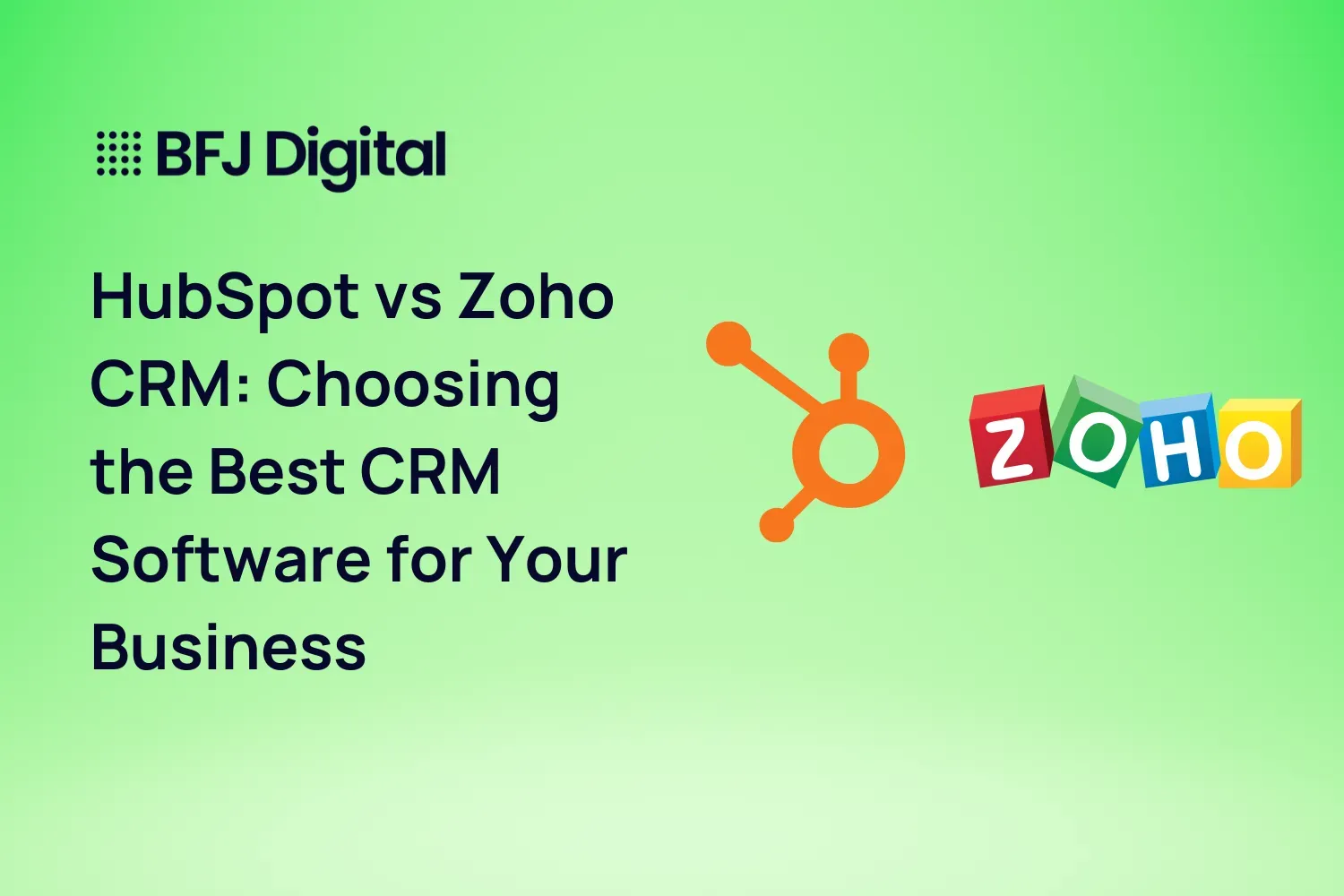 HubSpot vs Zoho CRM: Choosing the Best CRM Software for Your Business