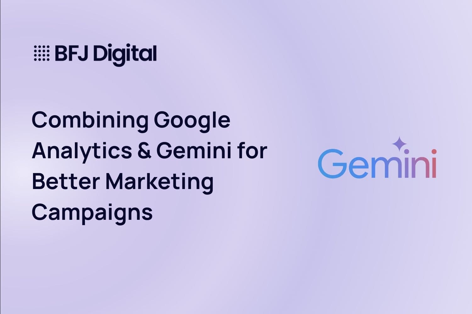 Combining Google Analytics & Gemini for Better Marketing Campaigns