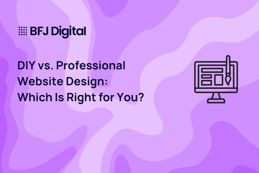 DIY vs. Professional Website Design: Which Is Right for You?