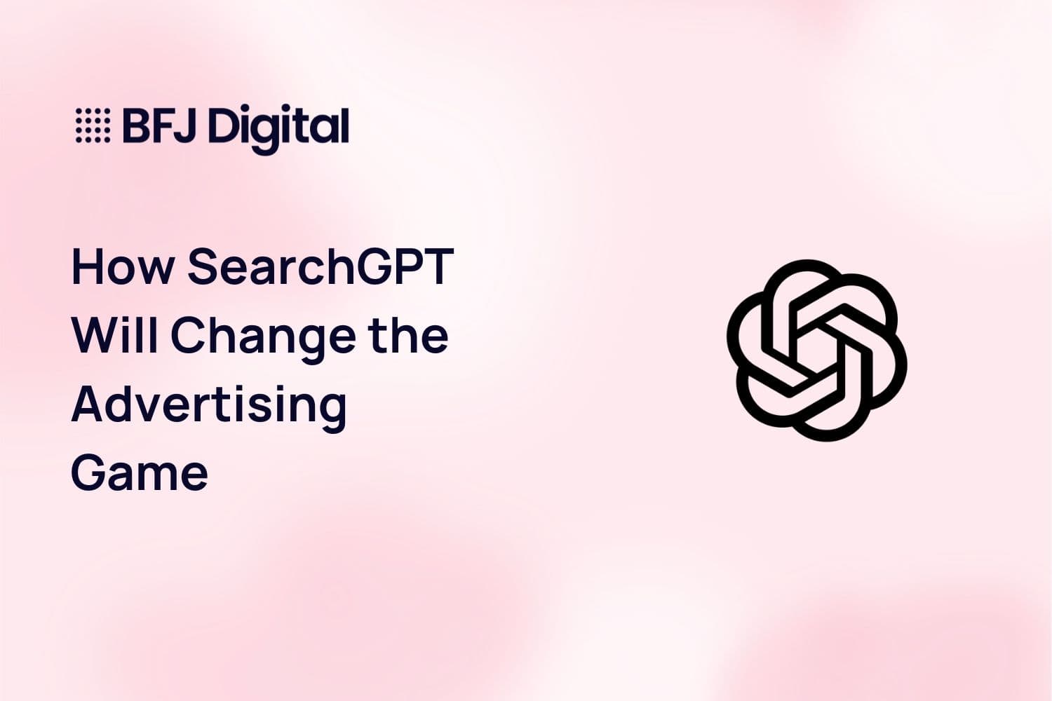 How SearchGPT Will Change the Advertising Game