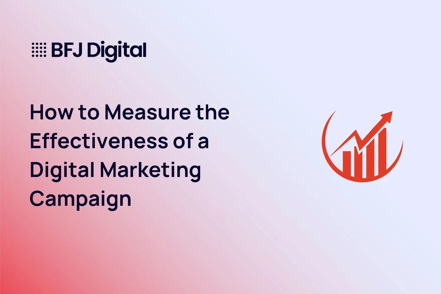 How to Measure the Effectiveness of a Digital Marketing Campaign