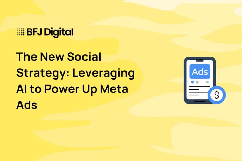 The New Social Strategy: Leveraging AI to Power Up Meta Ads